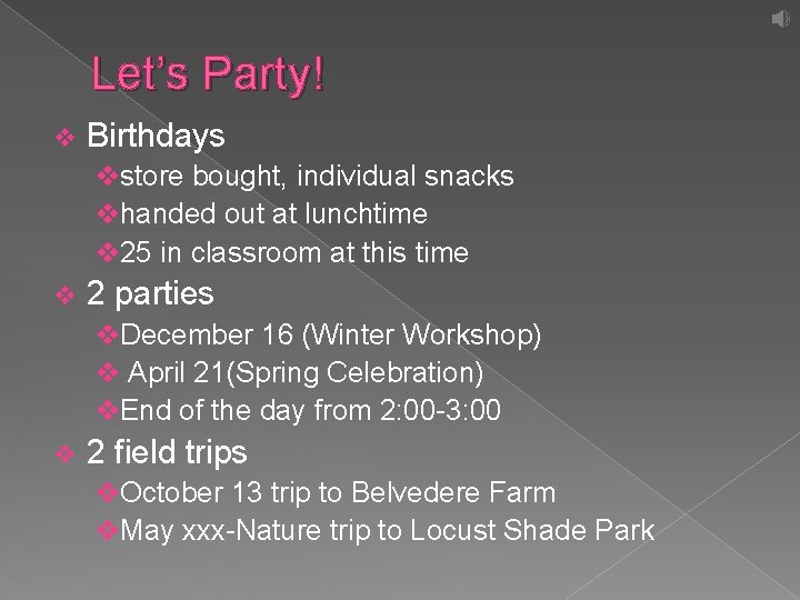 Let’s Party! v Birthdays vstore bought, individual snacks vhanded out at lunchtime v 25
