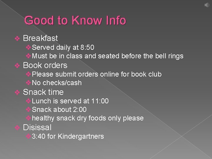 Good to Know Info v Breakfast v Served daily at 8: 50 v Must