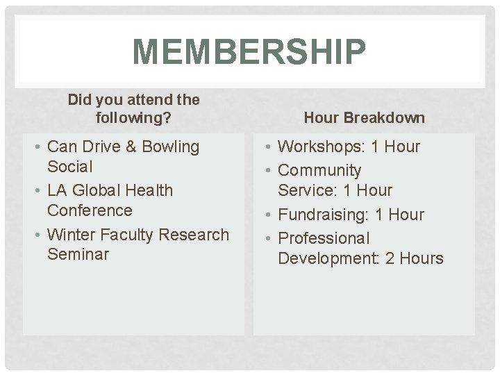 MEMBERSHIP Did you attend the following? • Can Drive & Bowling Social • LA