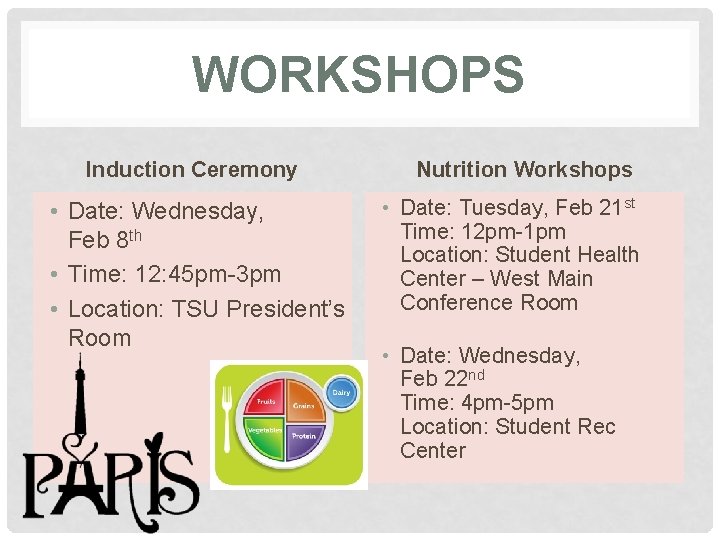 WORKSHOPS Induction Ceremony • Date: Wednesday, Feb 8 th • Time: 12: 45 pm-3