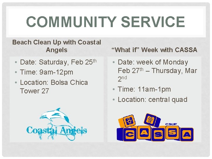 COMMUNITY SERVICE Beach Clean Up with Coastal Angels • Date: Saturday, Feb 25 th