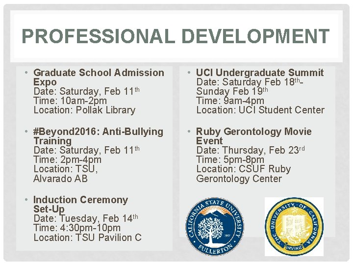 PROFESSIONAL DEVELOPMENT • Graduate School Admission Expo Date: Saturday, Feb 11 th Time: 10