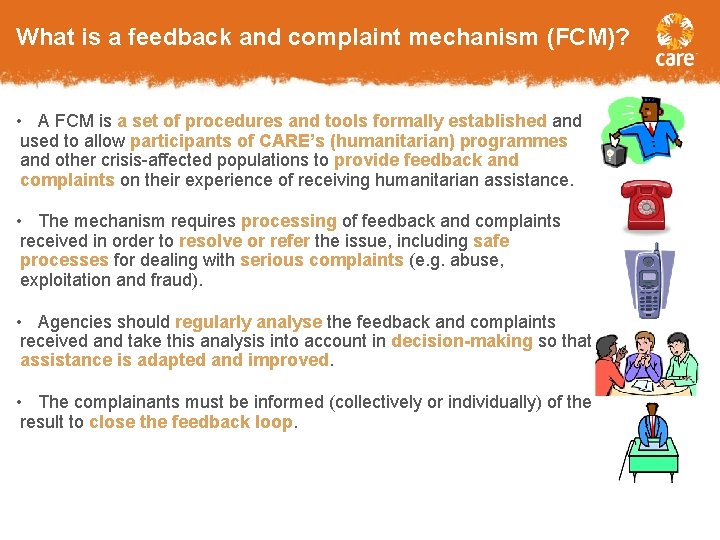 What is a feedback and complaint mechanism (FCM)? • A FCM is a set