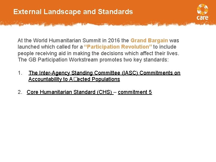 External Landscape and Standards At the World Humanitarian Summit in 2016 the Grand Bargain