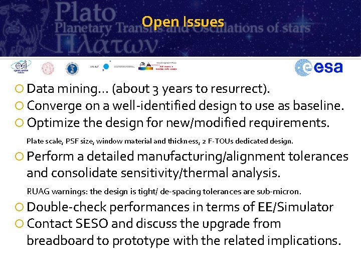 Open Issues Data mining… (about 3 years to resurrect). Converge on a well-identified design