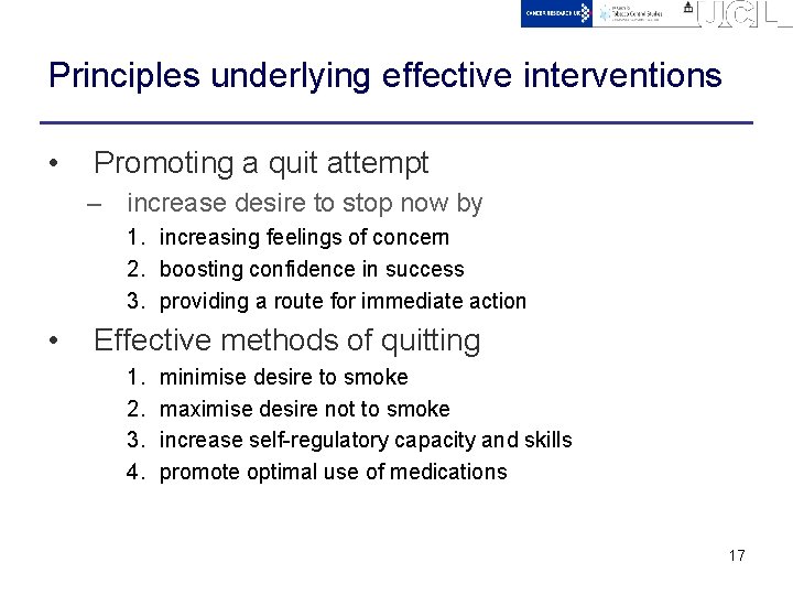 Principles underlying effective interventions • Promoting a quit attempt – increase desire to stop