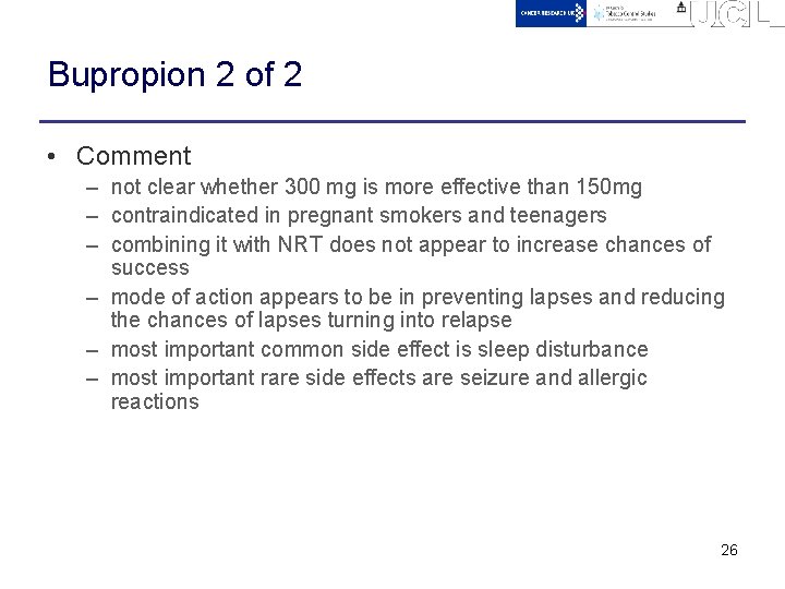 Bupropion 2 of 2 • Comment – not clear whether 300 mg is more