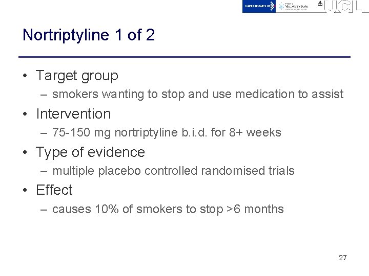 Nortriptyline 1 of 2 • Target group – smokers wanting to stop and use