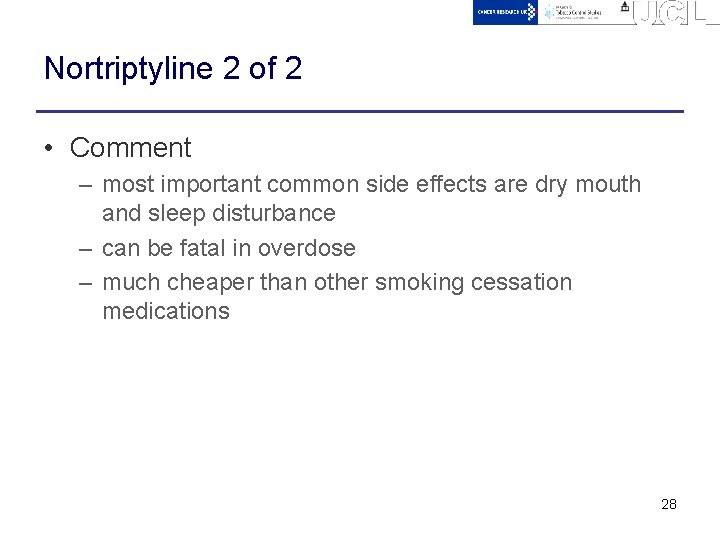 Nortriptyline 2 of 2 • Comment – most important common side effects are dry