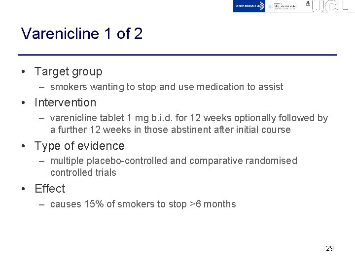 Varenicline 1 of 2 • Target group – smokers wanting to stop and use