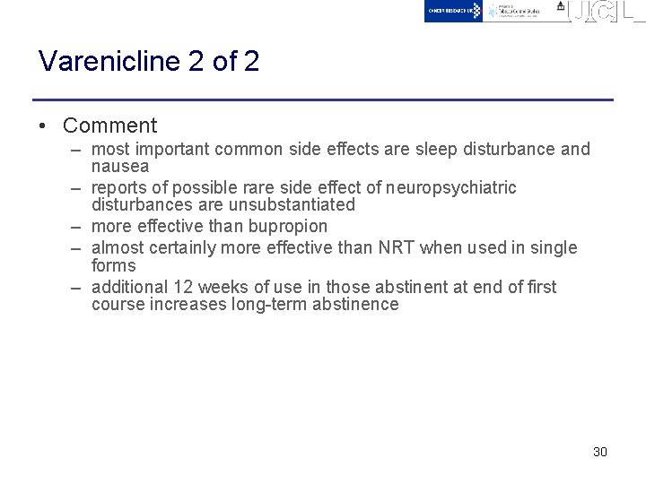 Varenicline 2 of 2 • Comment – most important common side effects are sleep