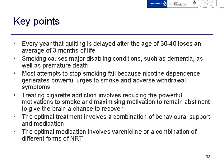 Key points • Every year that quitting is delayed after the age of 30