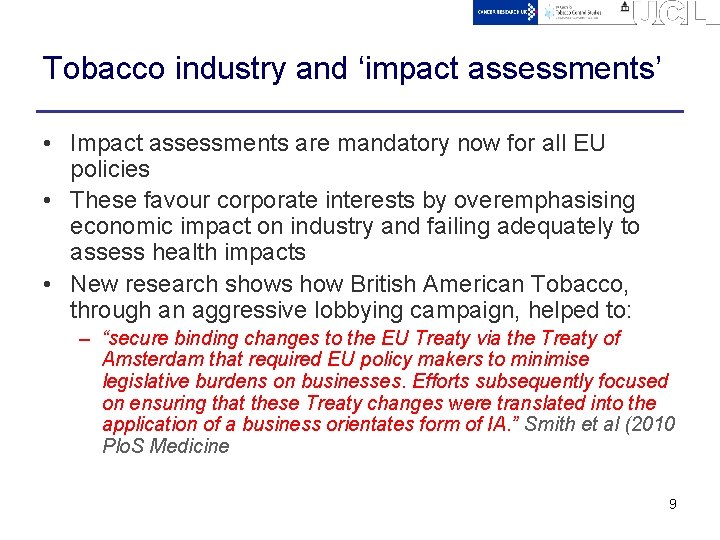 Tobacco industry and ‘impact assessments’ • Impact assessments are mandatory now for all EU