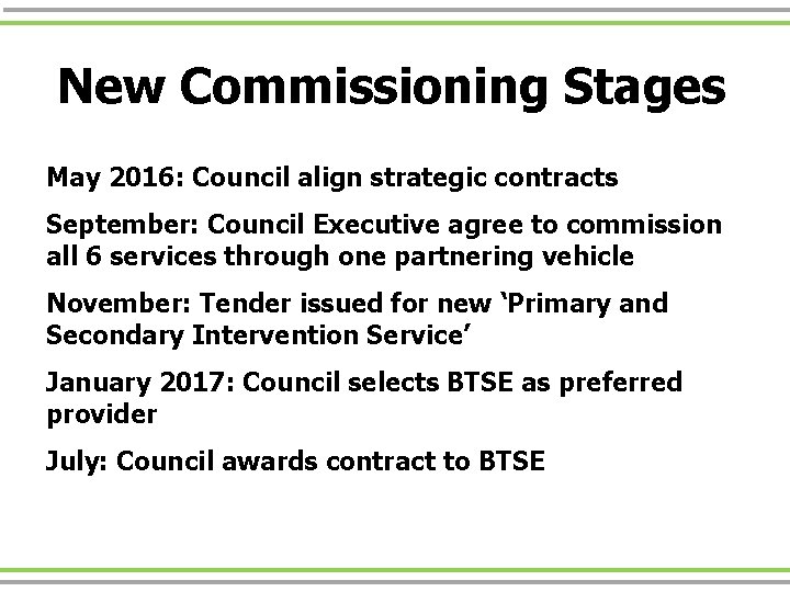 New Commissioning Stages May 2016: Council align strategic contracts September: Council Executive agree to