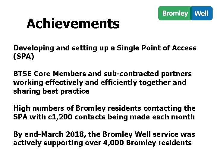 Achievements Developing and setting up a Single Point of Access (SPA) BTSE Core Members