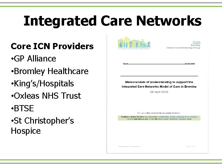 Integrated Care Networks Core ICN Providers • GP Alliance • Bromley Healthcare • King’s/Hospitals