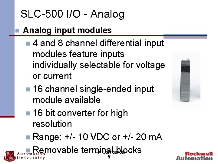 SLC-500 I/O - Analog n Analog input modules n 4 and 8 channel differential