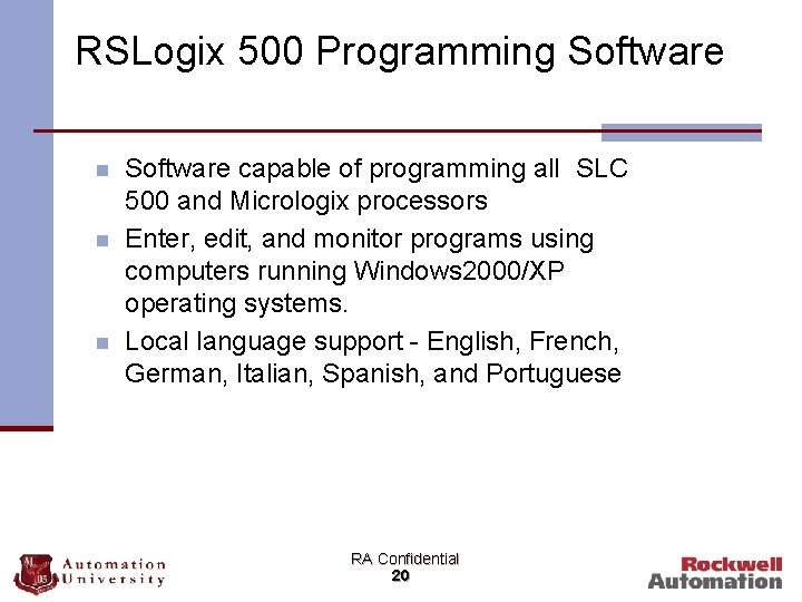 RSLogix 500 Programming Software n n n Software capable of programming all SLC 500