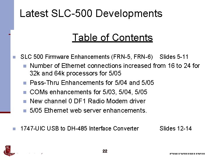 Latest SLC-500 Developments Table of Contents n SLC 500 Firmware Enhancements (FRN-5, FRN-6) n