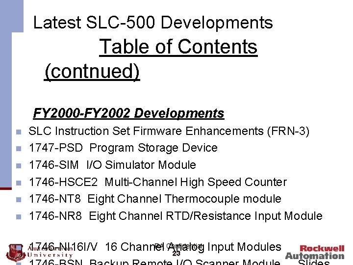 Latest SLC-500 Developments Table of Contents (contnued) FY 2000 -FY 2002 Developments n n