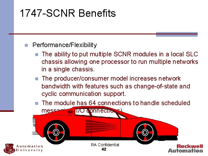 1747 -SCNR Benefits n Performance/Flexibility n The ability to put multiple SCNR modules in