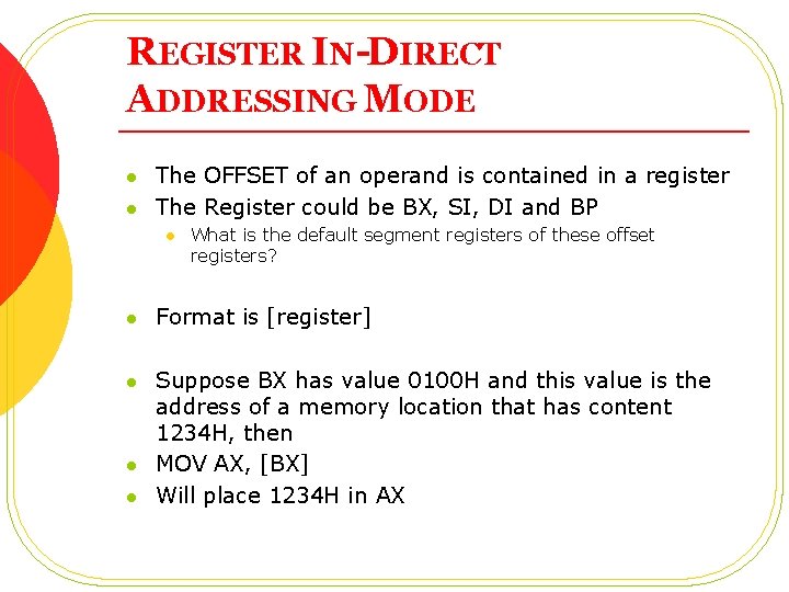 REGISTER IN-DIRECT ADDRESSING MODE l l The OFFSET of an operand is contained in