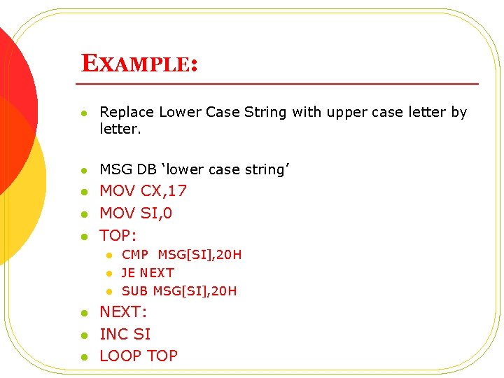 EXAMPLE: l Replace Lower Case String with upper case letter by letter. l MSG