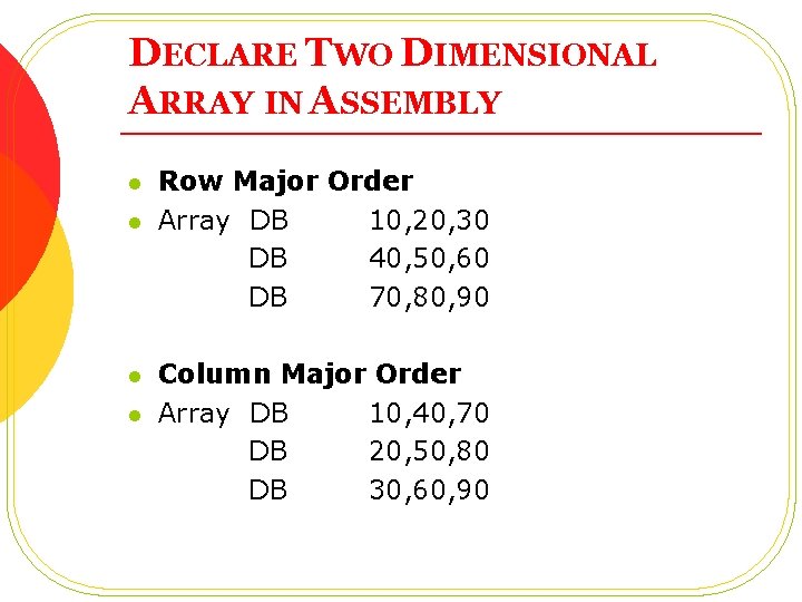 DECLARE TWO DIMENSIONAL ARRAY IN ASSEMBLY l l Row Major Order Array DB 10,