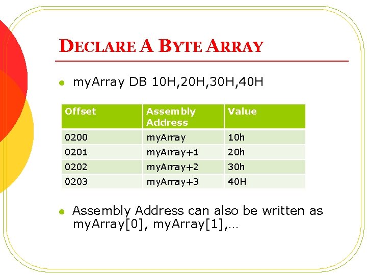 DECLARE A BYTE ARRAY l my. Array DB 10 H, 20 H, 30 H,