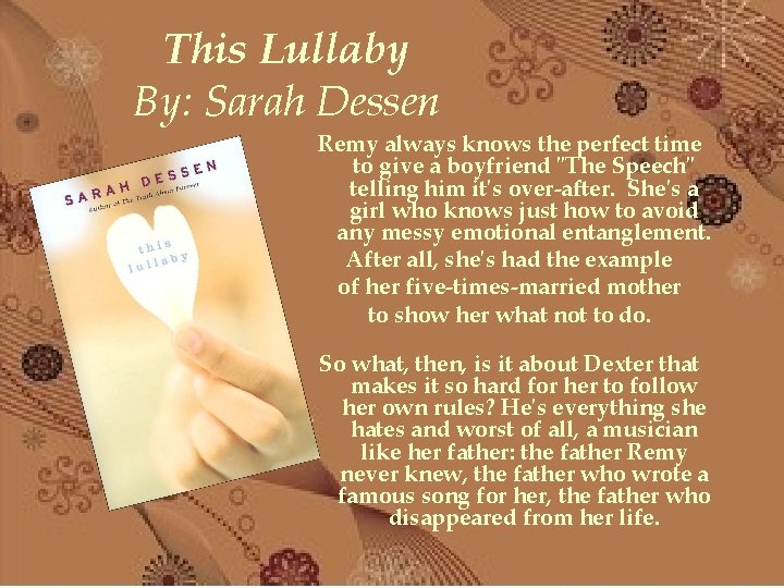This Lullaby By: Sarah Dessen Remy always knows the perfect time to give a
