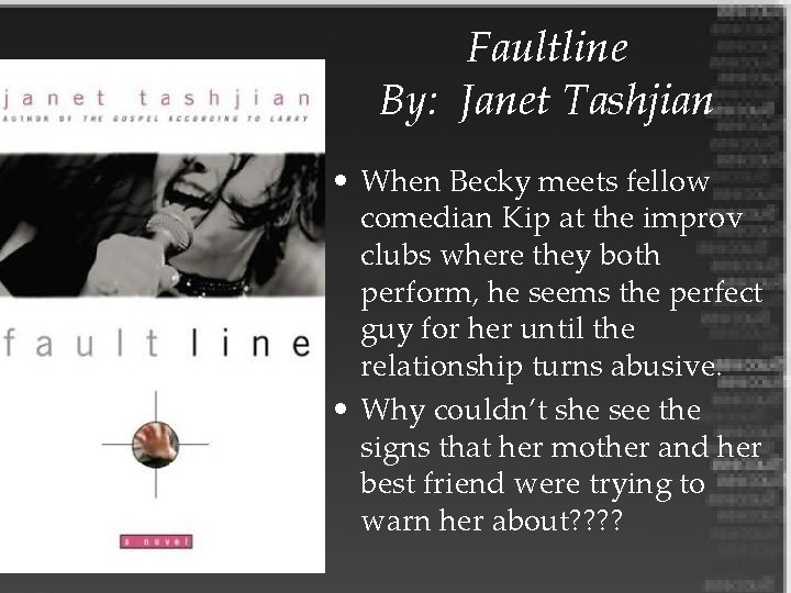 Faultline By: Janet Tashjian • When Becky meets fellow comedian Kip at the improv