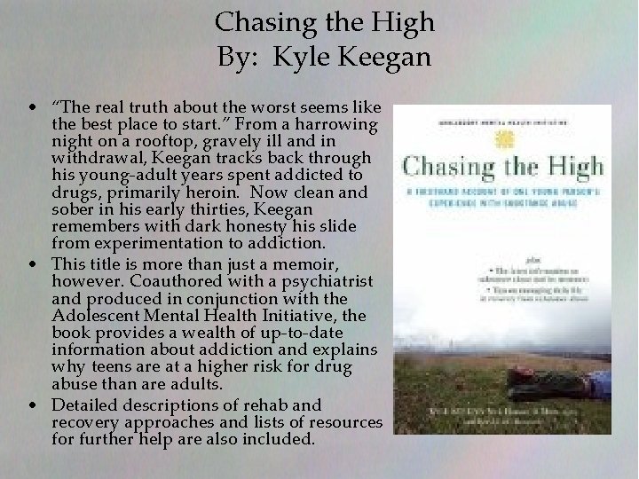 Chasing the High By: Kyle Keegan • “The real truth about the worst seems