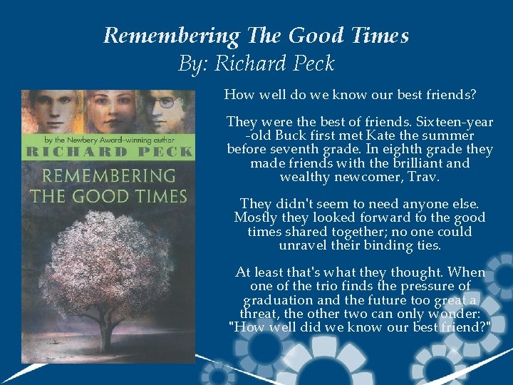 Remembering The Good Times By: Richard Peck How well do we know our best