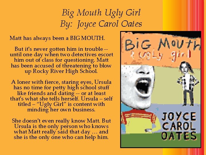 Big Mouth Ugly Girl By: Joyce Carol Oates Matt has always been a BIG