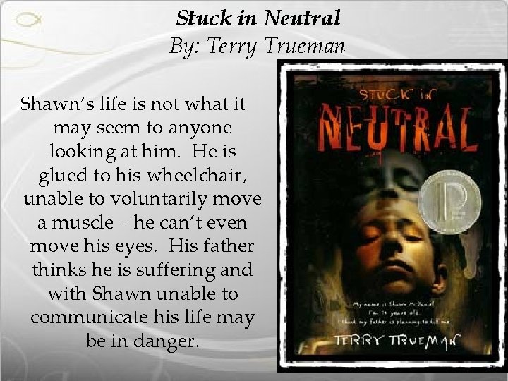 Stuck in Neutral By: Terry Trueman Shawn’s life is not what it may seem