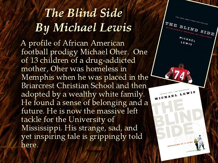 The Blind Side By Michael Lewis A profile of African American football prodigy Michael