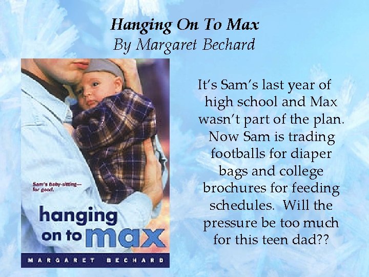 Hanging On To Max By Margaret Bechard It’s Sam’s last year of high school