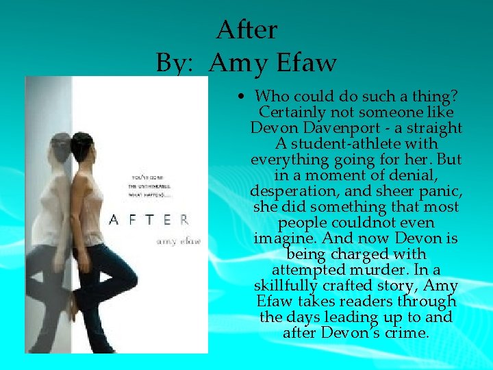 After By: Amy Efaw • Who could do such a thing? Certainly not someone