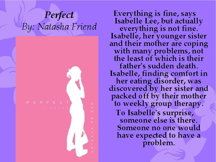 Perfect By: Natasha Friend Everything is fine, says Isabelle Lee, but actually everything is