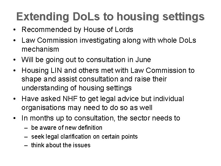 Extending Do. Ls to housing settings • Recommended by House of Lords • Law