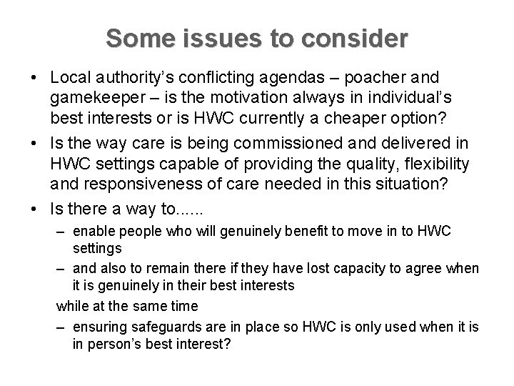 Some issues to consider • Local authority’s conflicting agendas – poacher and gamekeeper –