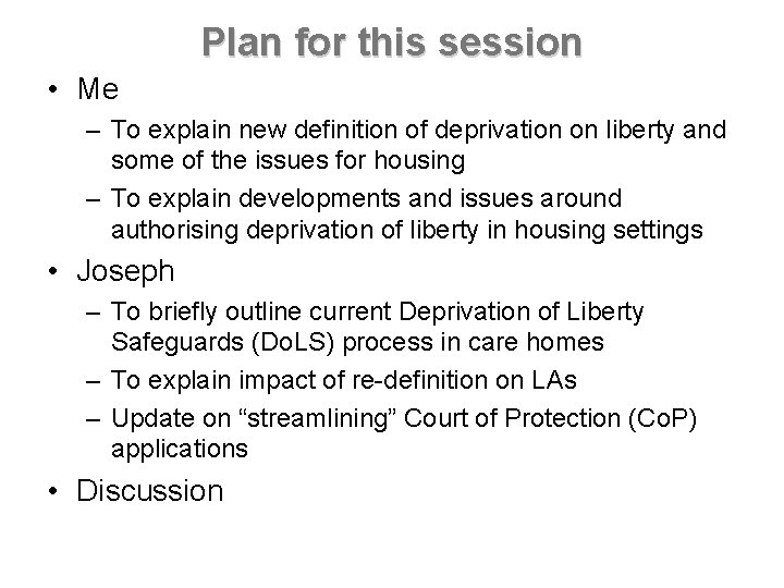 Plan for this session • Me – To explain new definition of deprivation on