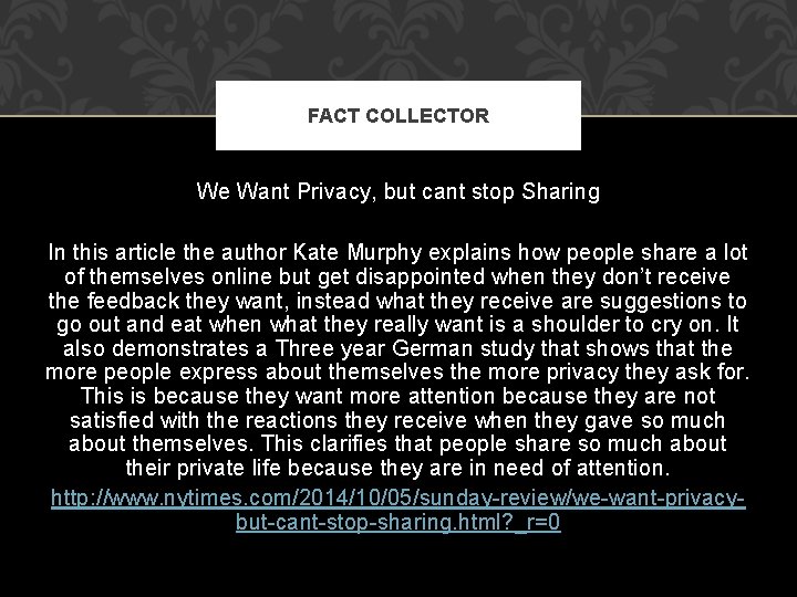 FACT COLLECTOR We Want Privacy, but cant stop Sharing In this article the author