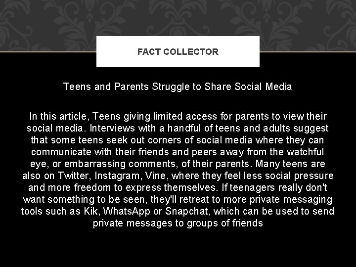 FACT COLLECTOR Teens and Parents Struggle to Share Social Media In this article, Teens