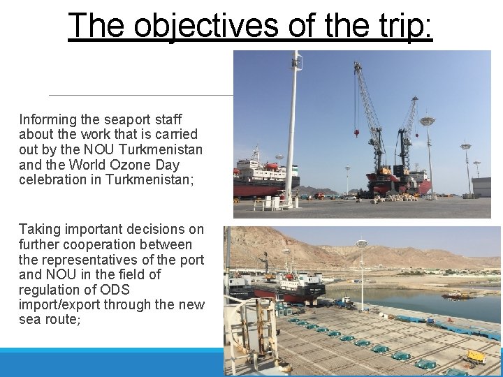 The objectives of the trip: Informing the seaport staff about the work that is