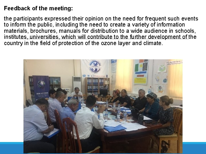 Feedback of the meeting: the participants expressed their opinion on the need for frequent