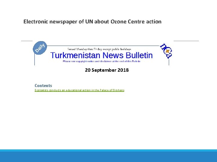 Electronic newspaper of UN about Ozone Centre action 20 September 2018 Contents Ecologists conducts