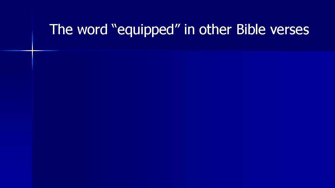 The word “equipped” in other Bible verses 