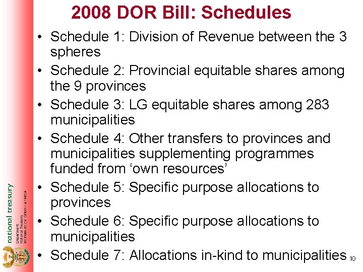 2008 DOR Bill: Schedules • Schedule 1: Division of Revenue between the 3 spheres