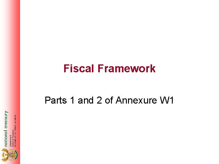 Fiscal Framework Parts 1 and 2 of Annexure W 1 